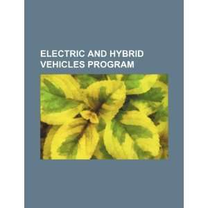  Electric and hybrid vehicles program (9781234333515) U.S 