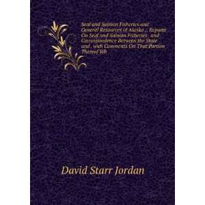   with Comments On That Portion Thereof Wh: David Starr Jordan: Books