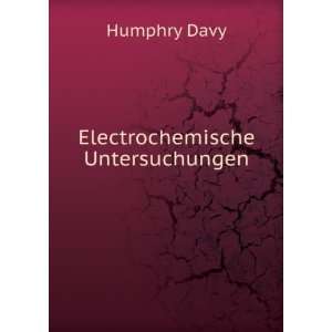    Electrochemische Untersuchungen W. Ostwald Humphry Davy Books