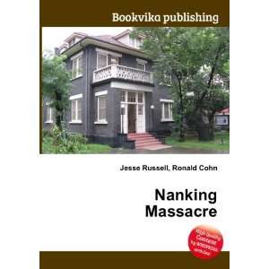  Nanking Massacre Ronald Cohn Jesse Russell Books