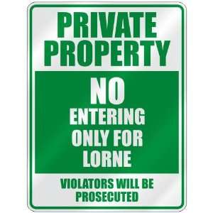   PRIVATE PROPERTY NO ENTERING ONLY FOR LORNE  PARKING 