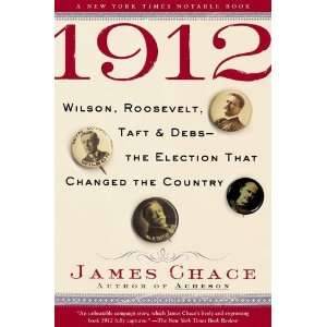  1912 Wilson, Roosevelt, Taft and Debs  The Election that 