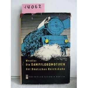 Die Dampflokomotiven Der Deutschen Reichsbahn Books