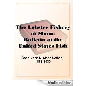 The Lobster Fishery of Maine Bulletin of the United States Fish 