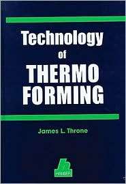 Technology of Thermoforming, (1569901988), James L. Throne, Textbooks 