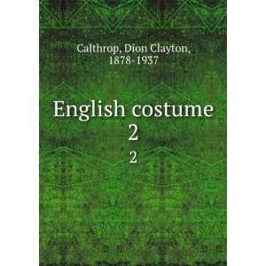  English costume, Dion Clayton Calthrop Books