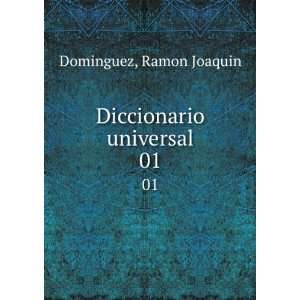  Diccionario universal. 01: Ramon Joaquin Dominguez: Books