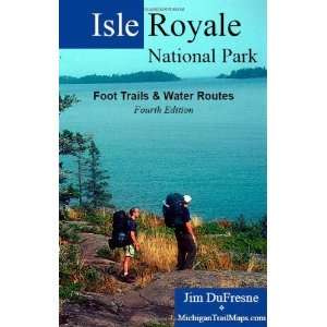   Park: Foot Trails & Water Routes [Paperback]: Jim Dufresne: Books
