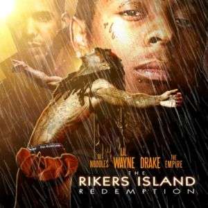 Lil Wayne & Drake The Rikers Island Redemption  