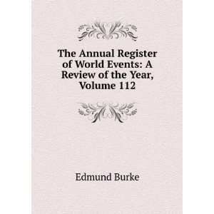   of World Events: A Review of the Year, Volume 112: Burke Edmund: Books