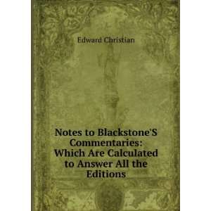   Are Calculated to Answer All the Editions: Edward Christian: Books