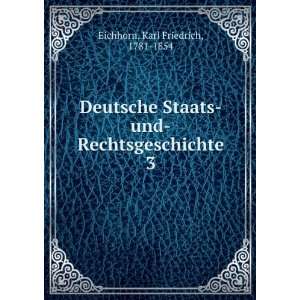    und Rechtsgeschichte. 3 Karl Friedrich, 1781 1854 Eichhorn Books