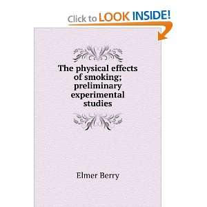   of smoking; preliminary experimental studies Elmer Berry Books