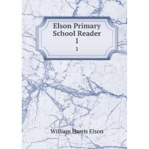    Elson Primary School Reader. 1 William Harris Elson Books