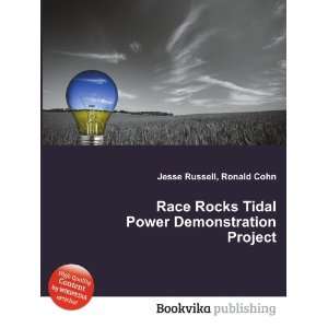  Race Rocks Tidal Power Demonstration Project: Ronald Cohn 