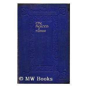   Herods / by F. W. Farrar Frederic William (1831 1903) Farrar Books