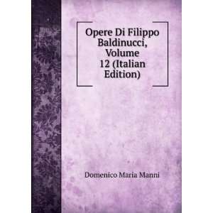  Opere Di Filippo Baldinucci, Volume 12 (Italian Edition 