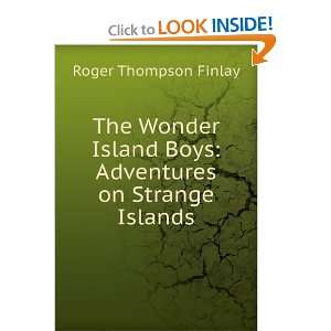   Boys Adventures on Strange Islands Roger Thompson Finlay Books