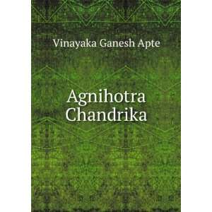  Agnihotra Chandrika Vinayaka Ganesh Apte Books