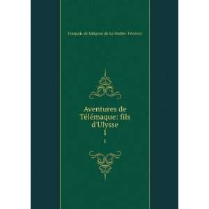   Ulysse. 1 FranÃ§ois de Salignac de La Mothe  FÃ©nelon Books
