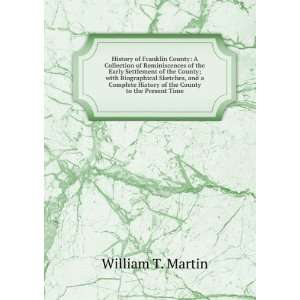 History of Franklin County A Collection of Reminiscences of the Early 