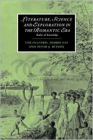 Literature, Science and Exploration in the Romantic Era: Bodies of 