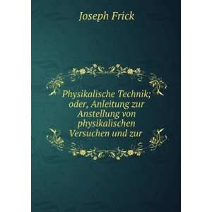   physikalischen Versuchen und zur . Joseph Frick  Books