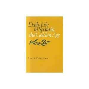  Daily Life in Spain in the Golden Age [Paperback 