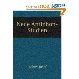  Neue Antiphon Studien Josef Kohm Books
