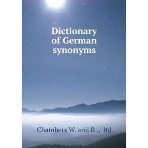  Dictionary of German synonyms: ltd Chambers W. and R 