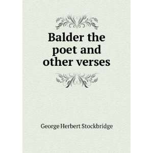    Balder the poet and other verses George Herbert Stockbridge Books