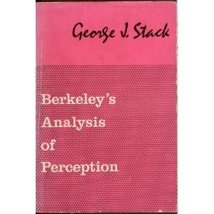  Berkeleys Analysis of Perception George J. Stack Books
