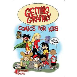 Getting Graphic!: Comics for Kids: Michele Gorman: 9781586833275 