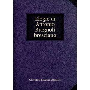   di Antonio Brognoli bresciano Giovanni Battista Corniani Books