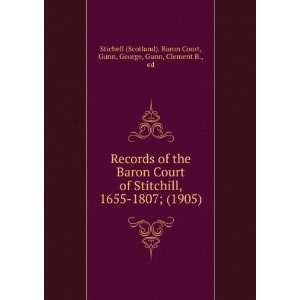   George, Gunn, Clement B., ed Stichell (Scotland). Baron Court Books