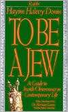 To Be a Jew A Guide to Jewish Observance, (0465086322), Hayim H 