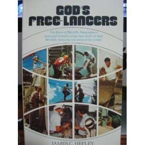  FREE LANCERS the story of wycliffe Associates James C. Hefley Books