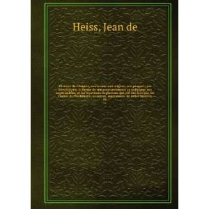   et autres, augmentÃ©e, de notes historiq. 06 Jean de Heiss Books