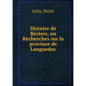   , ou Recherches sur la province de Languedoc Henri Julia Books