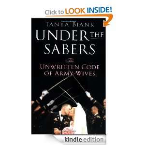 Under the Sabers The Unwritten Code of Army Wives Tanya Biank 
