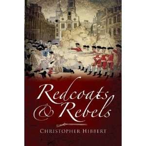    REDCOATS AND REBELS [Paperback] Christopher Hibbert Books