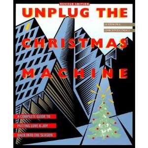  Unplug the Christmas Machine, Revised Edition Jo Robinson 
