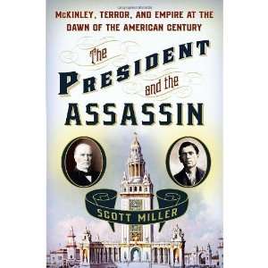  Scott MillersThe President and the Assassin McKinley 
