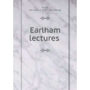    Earlham lectures Barnabas C. [from old catalog] Hobbs Books