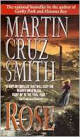   Rose by Martin Cruz Smith, Random House Publishing 