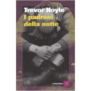  I padroni della notte (9788860732200) Trevor Hoyle Books