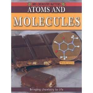  Atoms and Molecules (Why Chemistry Matters) byAloian 