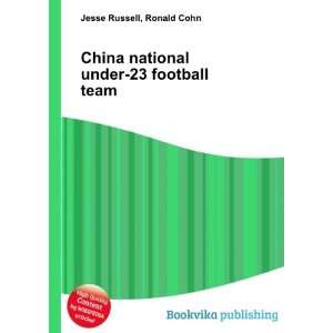  China national under 23 football team Ronald Cohn Jesse 