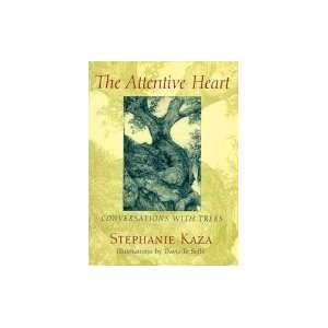 Attentive Heart Conversations With Trees (Paperback, 1996)  