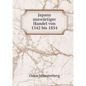   auswÃ¤rtiger Handel von 1542 bis 1854 Oskar MÃ¼nsterberg Books